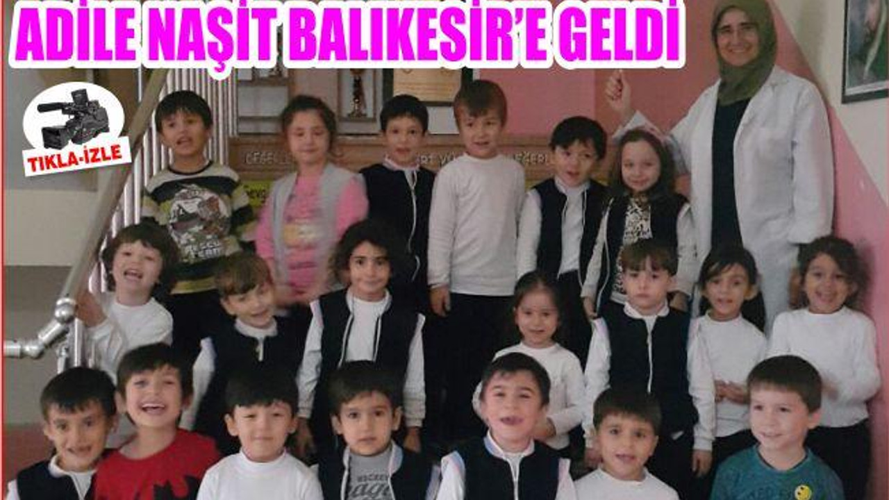 ADİLE NAŞİT BALIKESİR’E GELDİ