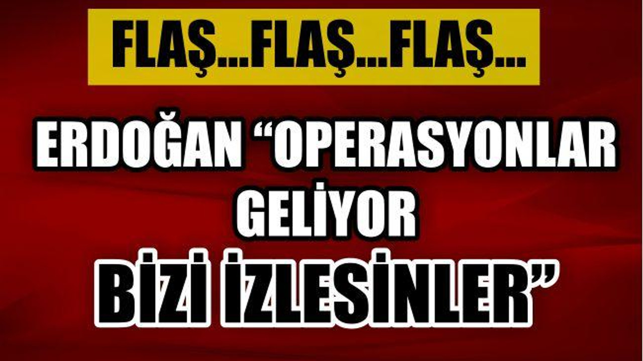 "GECELER BİTMEZ, BİZİ İZLESİNLER"
