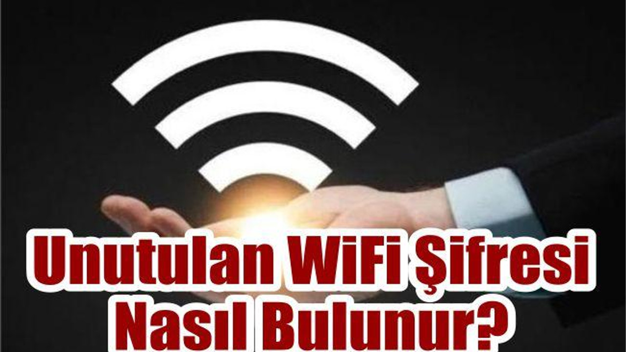 Unutulan WiFi Şifresi Nasıl Bulunur?