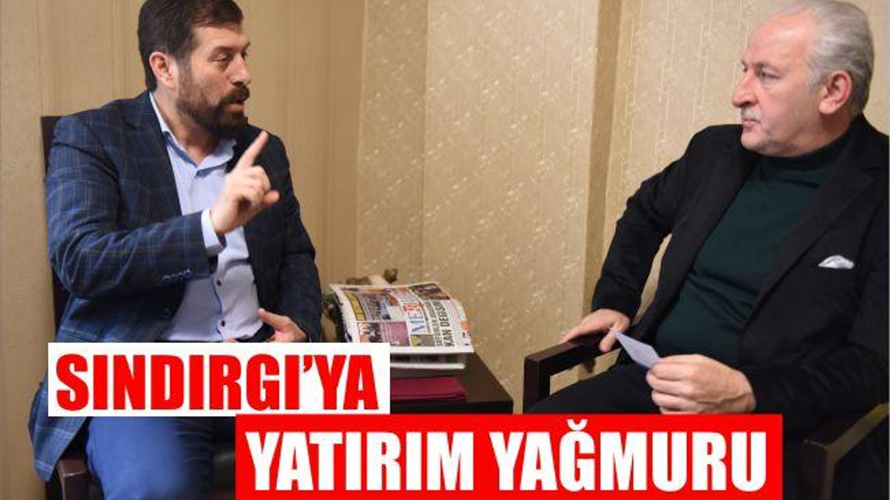 SINDIRGI’YA YATIRIM YAĞMURU