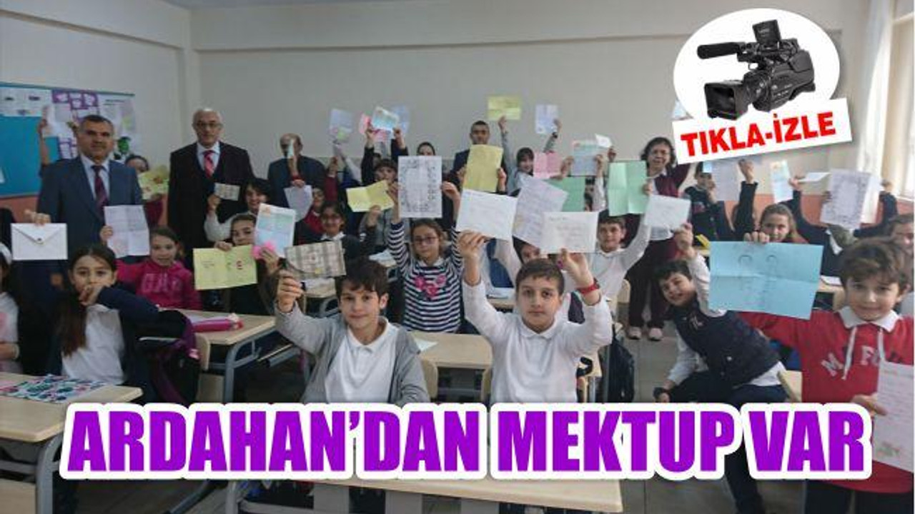 ARDAHAN’DAN MEKTUP VAR