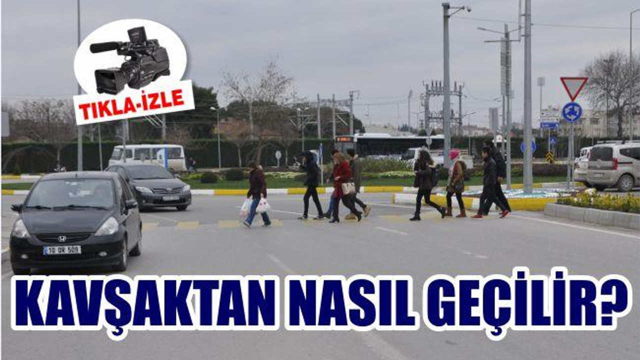 KAVŞAKTAN NASIL GEÇİLİR?