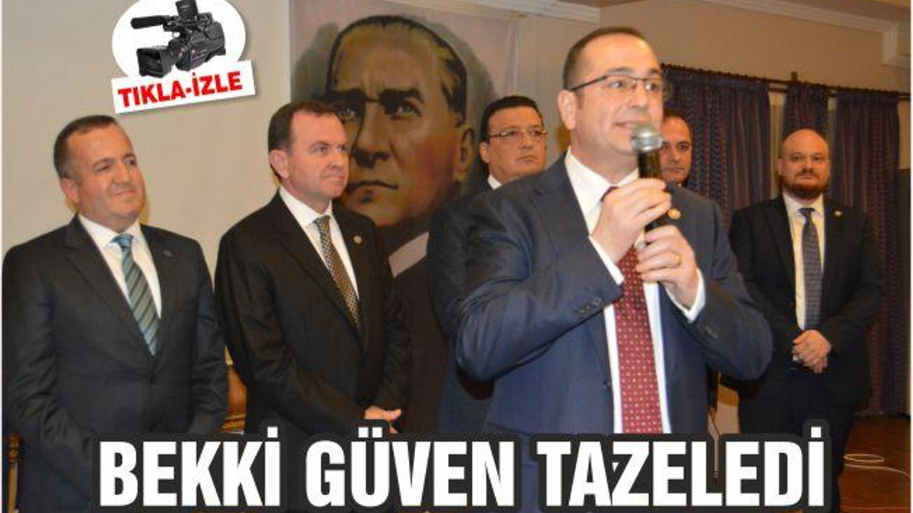 ABDULLAH BEKKİ GÜVEN TAZELEDİ