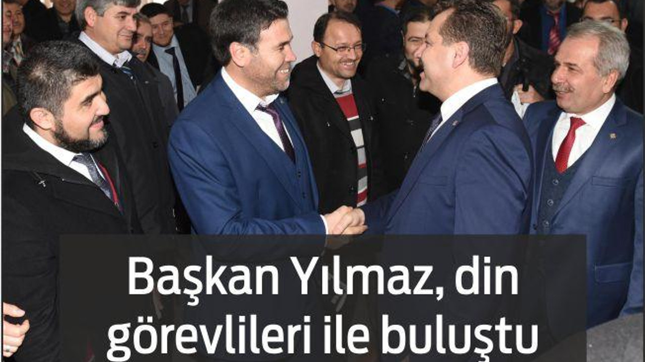 Başkan Yılmaz, din görevlileri ile buluştu