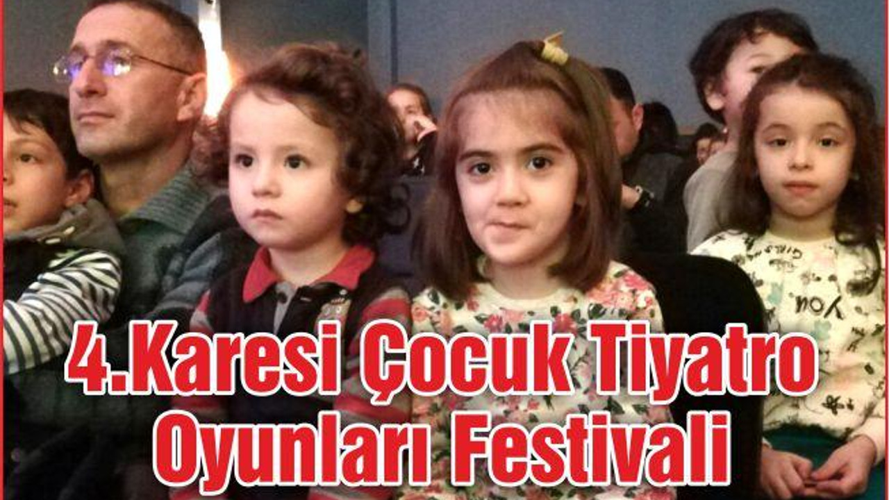 4.Karesi Çocuk Tiyatro Oyunları Festivali