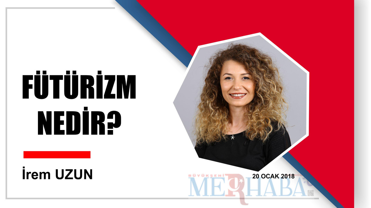 FÜTÜRİZM NEDİR?