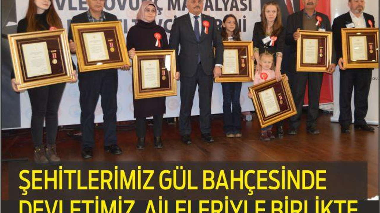 ŞEHİTLERİMİZ GÜL BAHÇESİNDE DEVLETİMİZ AİLELERİYLE BİRLİKTE