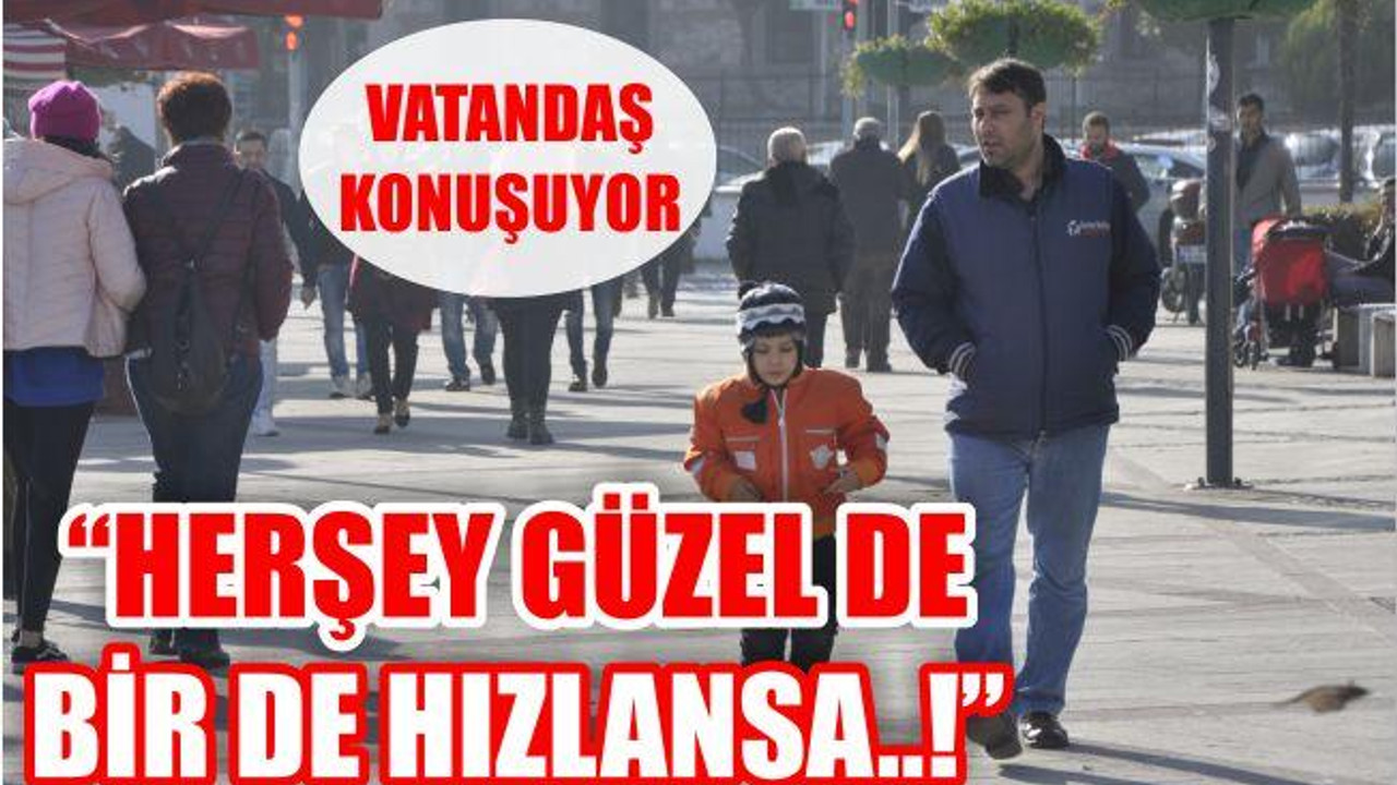 “Her Şey Güzel de Bir de Hızlansa”