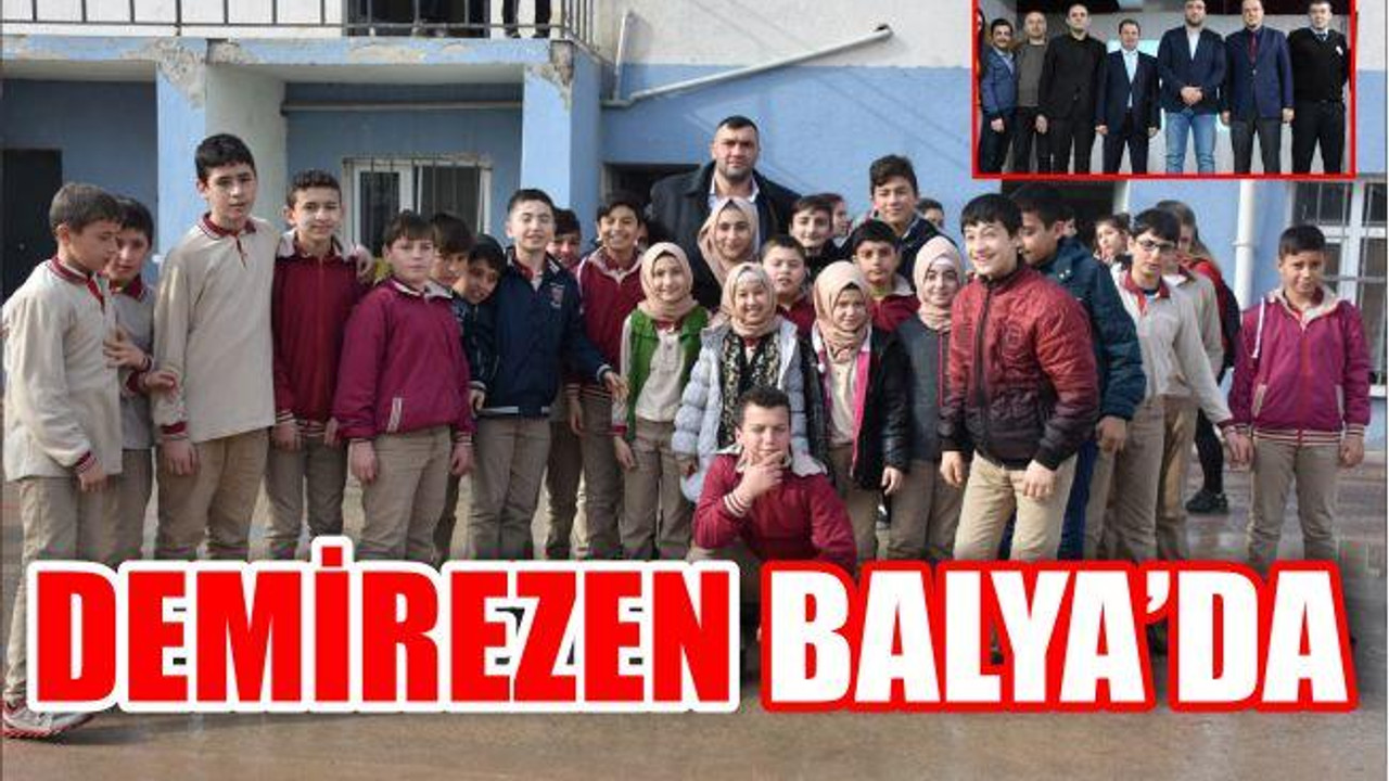 DEMİREZEN BALYA'DA ÖĞRENCİLERLE BİR ARAYA GELDİ