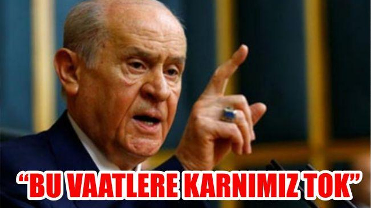 "BU VAATLERE KARNIMIZ TOK"