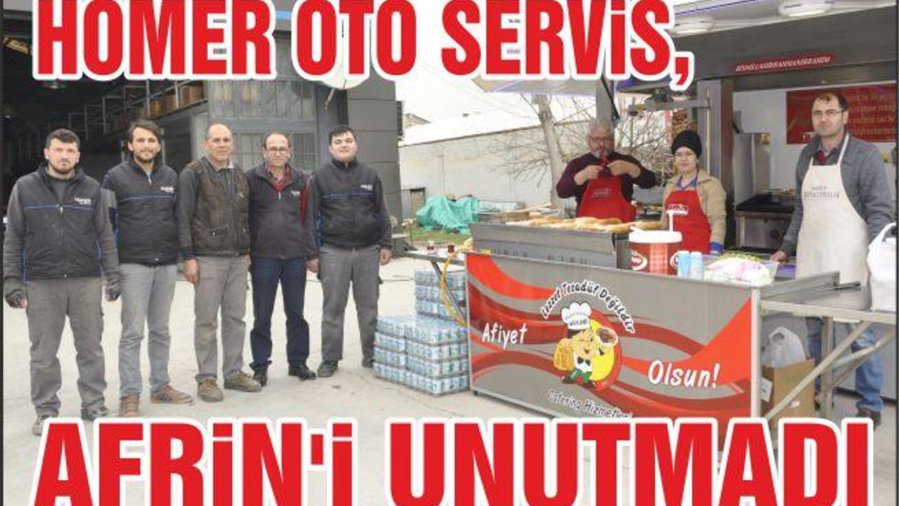 HOMER OTO SERVİS, AFRİN’İ UNUTMADI