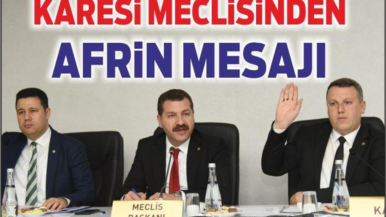 KARESİ MECLİSİNDEN AFRİN MESAJI