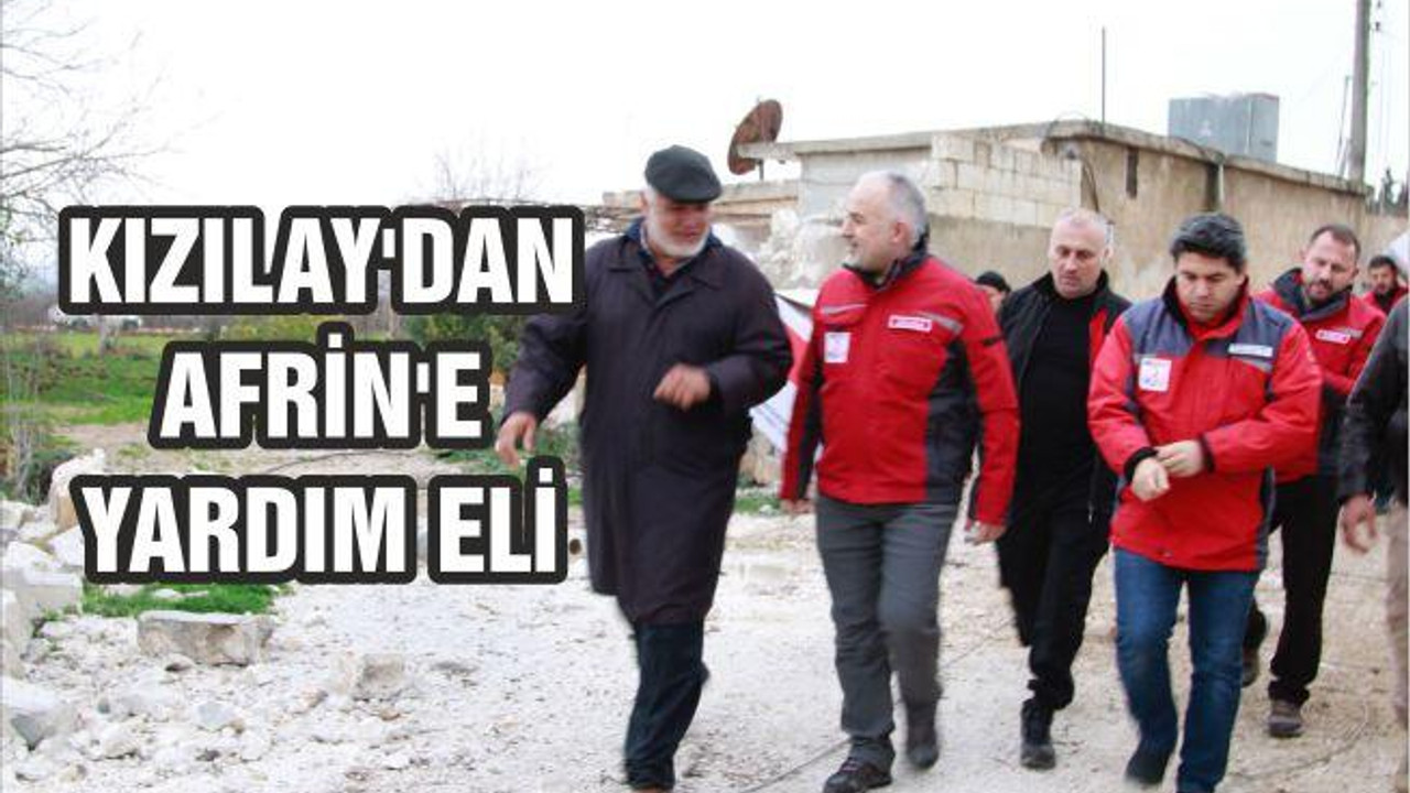 KIZILAY’DAN AFRİN’E YARDIM ELİ