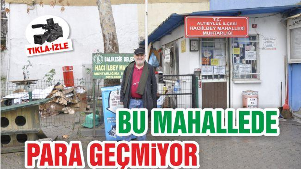 BU MAHALLEDE PARA GEÇMİYOR
