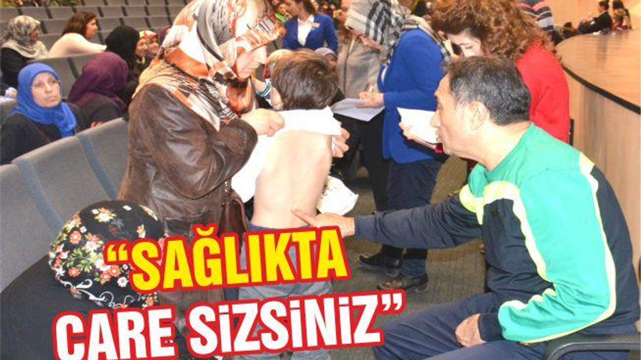 “SAĞLIKTA ÇARE SİZSİNİZ”..
