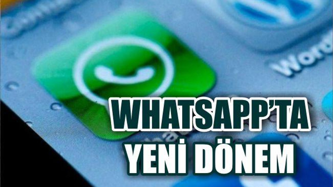 WHATSAPP'TA YENİ DÖNEM