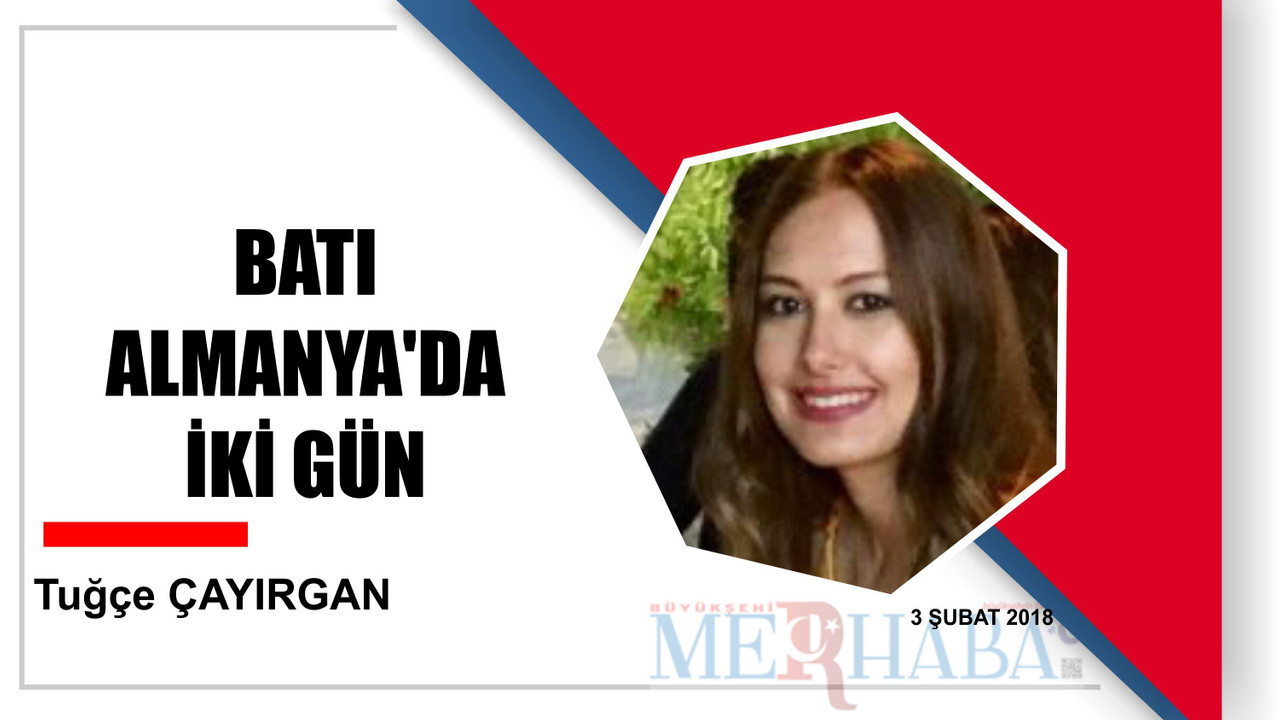 BATI ALMANYA’DA İKİ GÜN
