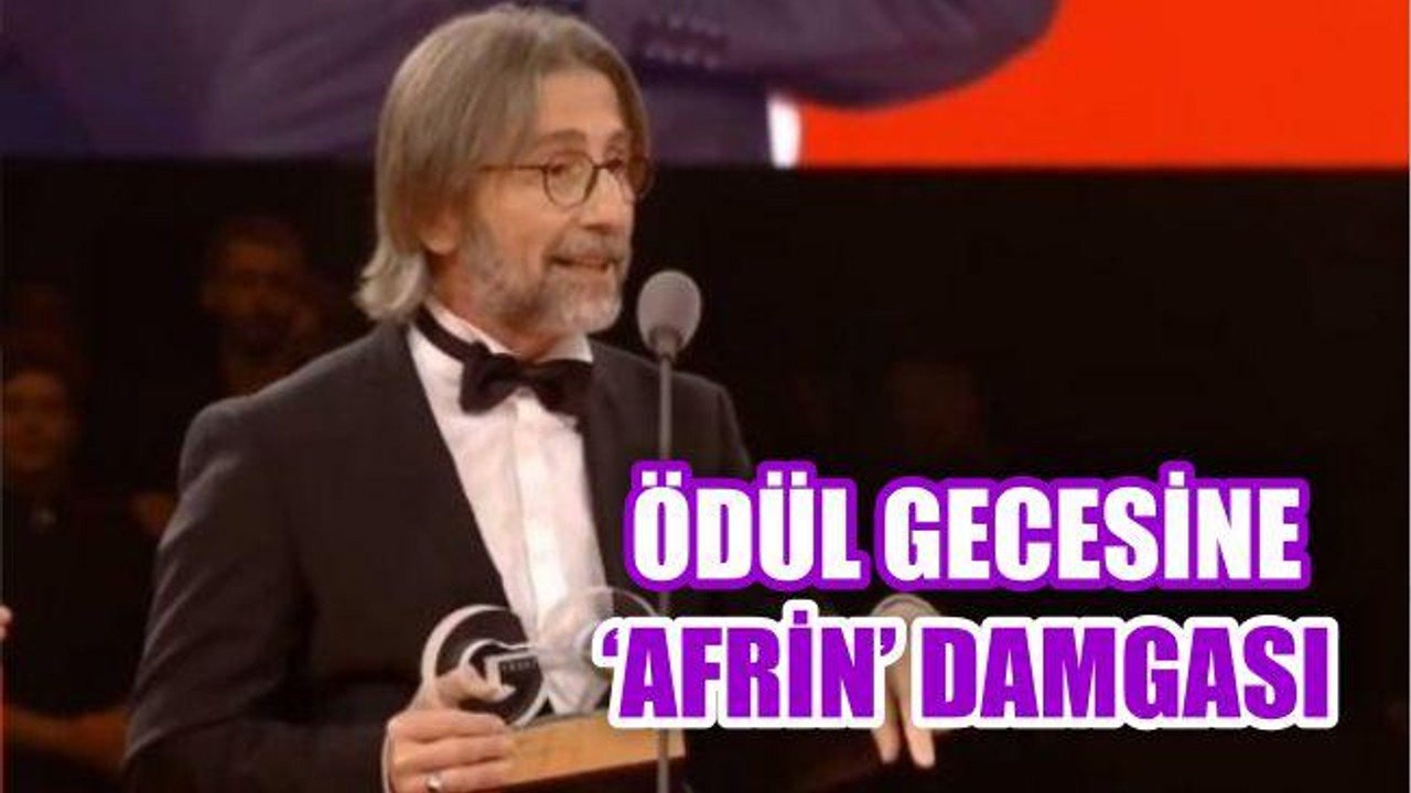 ÖDÜL TÖRENİNE 'AFRİN' DAMGASI