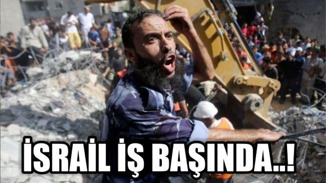İSRAİL YİNE İŞ BAŞINDA..!