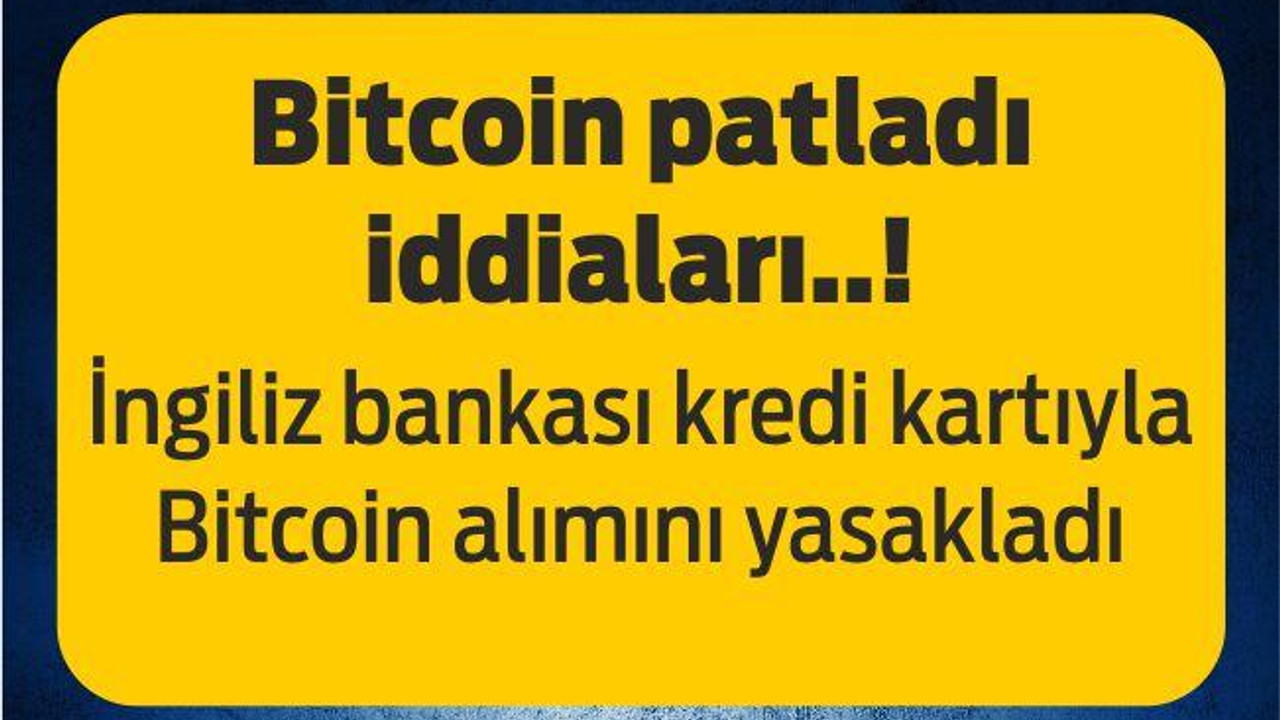 İngiliz bankası kredi kartıyla Bitcoin alımını yasakladı