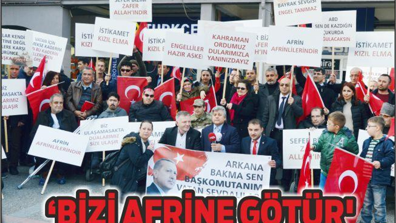 ‘BİZİ AFRİNE GÖTÜR’