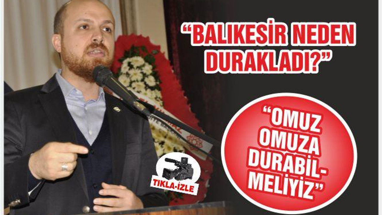 “BALIKESİR NEDEN DURAKLADI?” DİYE SORDU