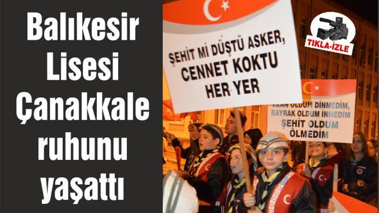 Balıkesir Lisesi Çanakkale ruhunu yaşattı