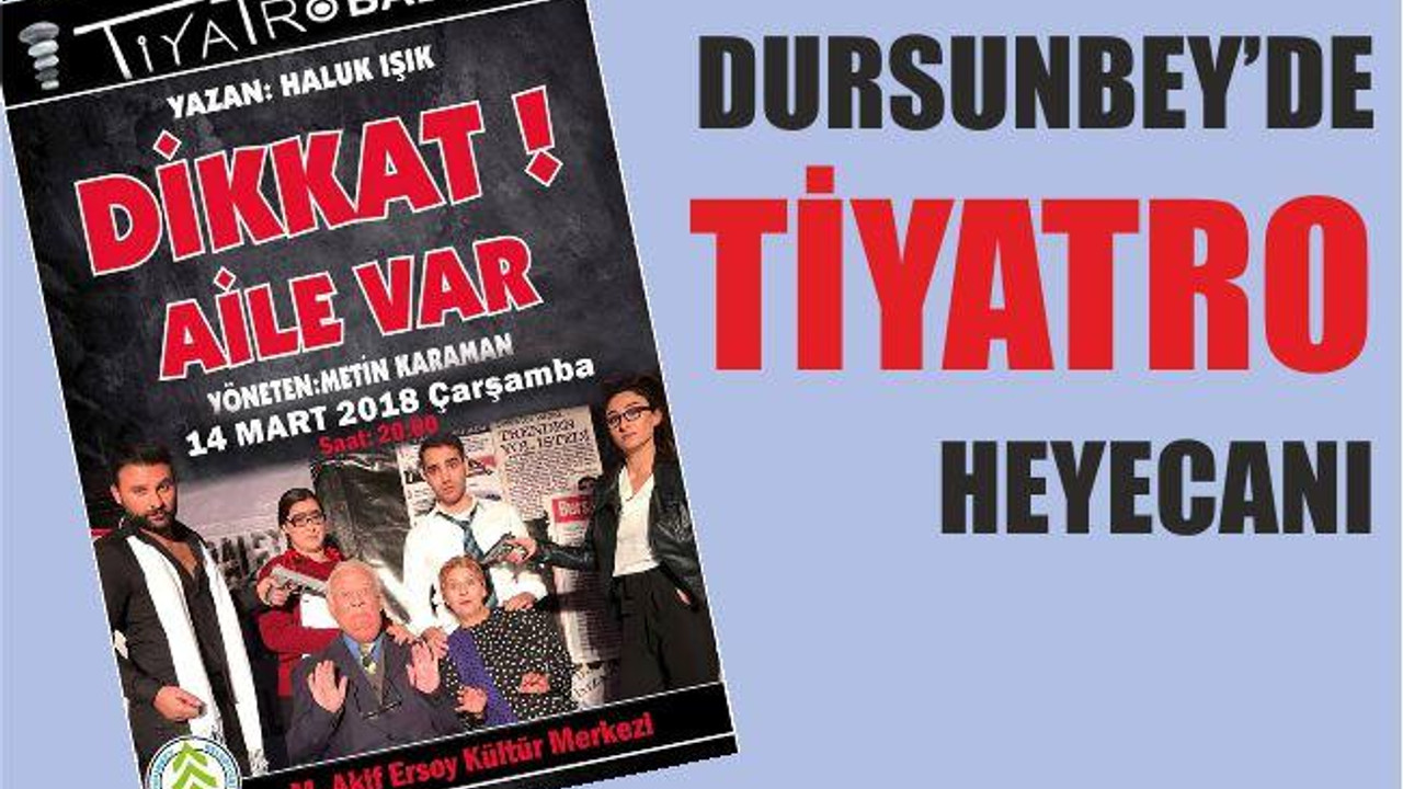 DURSUNBEY’DE TİYATRO HEYECANI