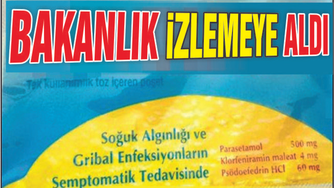 BAKANLIK O İLAÇLARI İZLEMEYE ALDI! HERKESİN EVİNDE VAR…