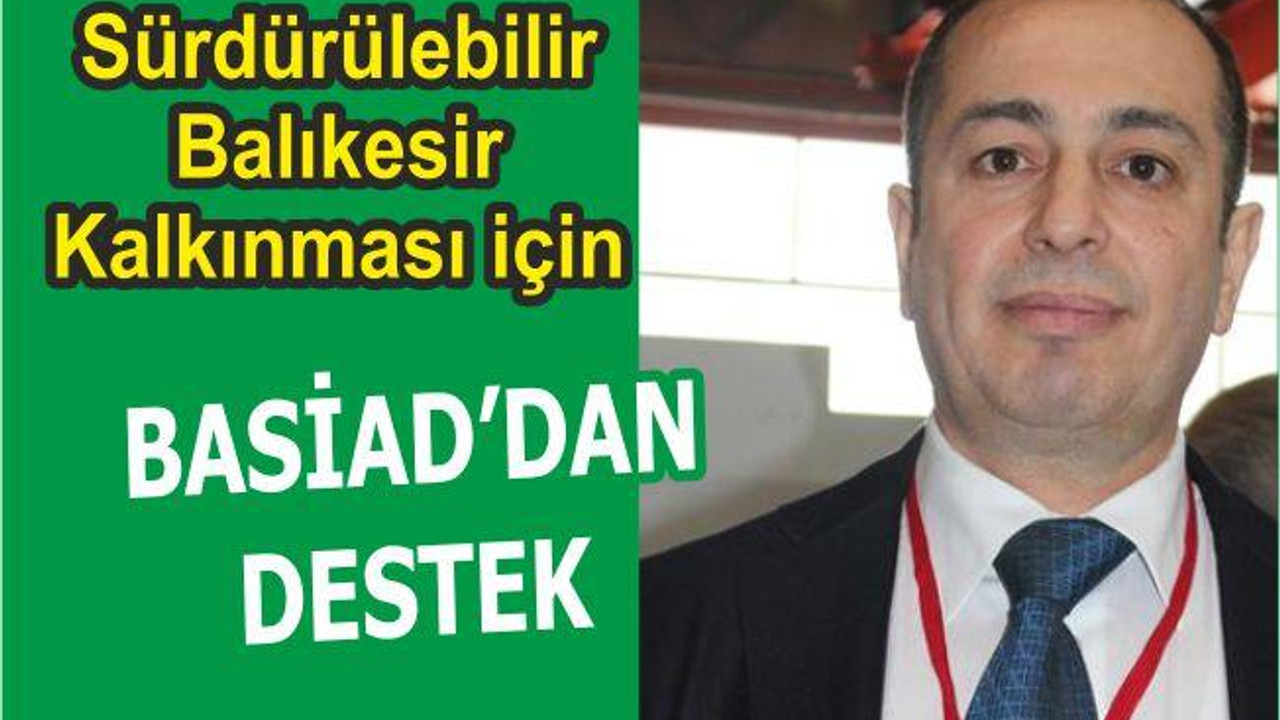 BASİAD’TAN DESTEK