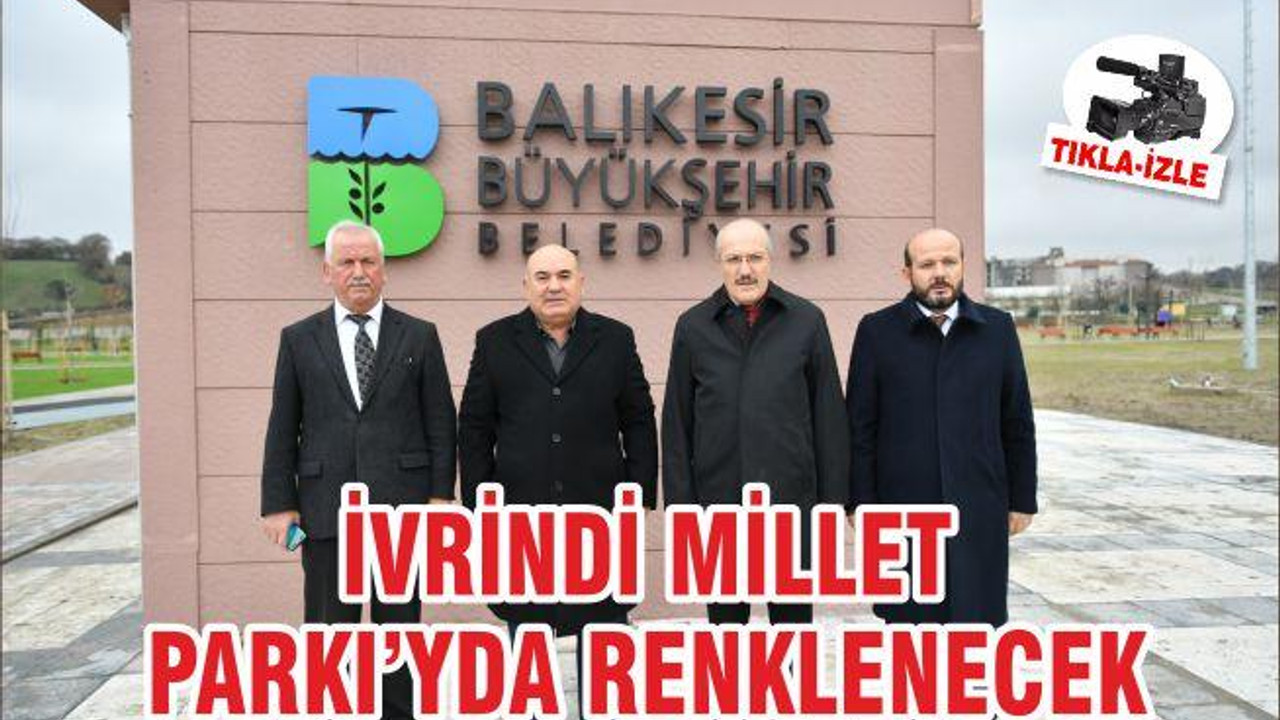 İvrindi Millet Parkı'yla renklenecek