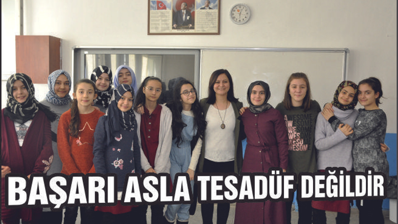 BAŞARI ASLA TESADÜF DEĞİLDİR