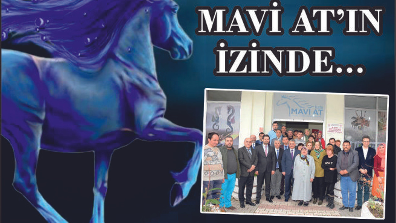 MAVİ AT'IN İZİNDE...