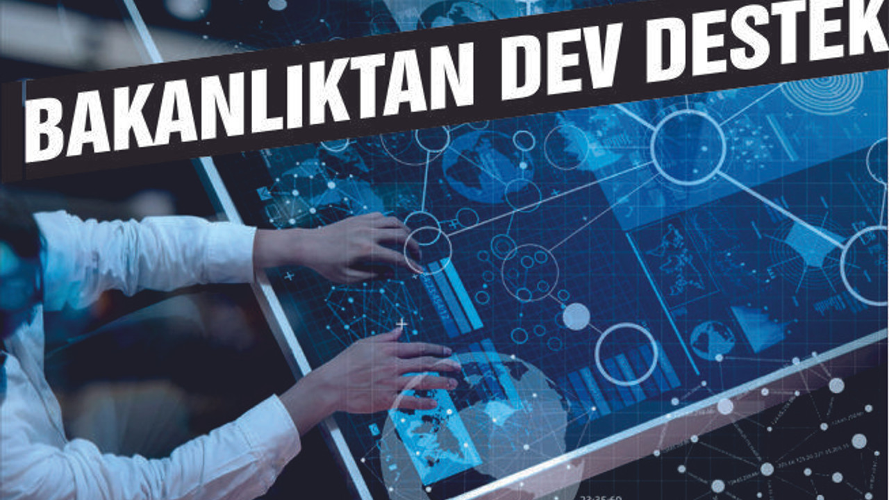 BAKANLIKTAN DEV DESTEK:5 MİLYON TL