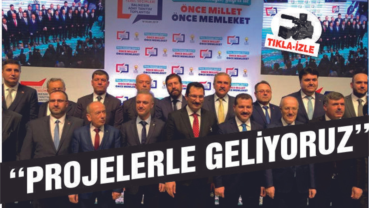 AK PARTİ BALIKESİR ADAY TANITIM TOPLANTISINDAN YANSIMALAR