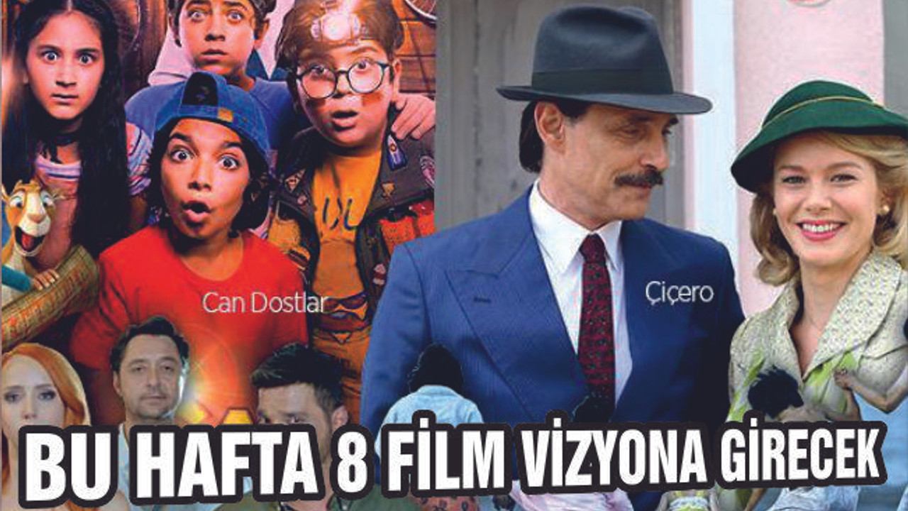BU HAFTA 8 FİLM VİZYONA GİRECEK