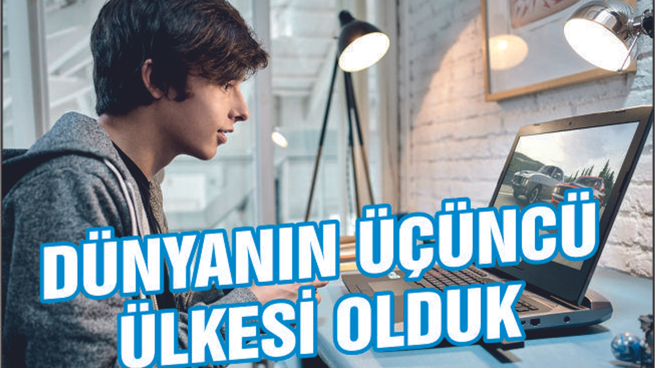 OYUN BAŞINDA EN ÇOK ZAMAN GEÇİREN ÜÇÜNCÜ ÜLKEYİZ