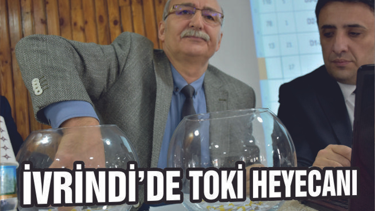 İvrindi’de TOKİ heyecanı