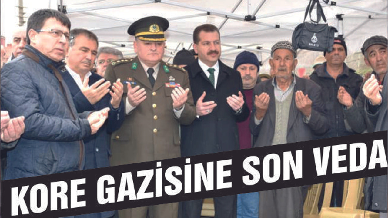 KORE GAZİSİ SON YOLCULUĞUNA UĞURLANDI