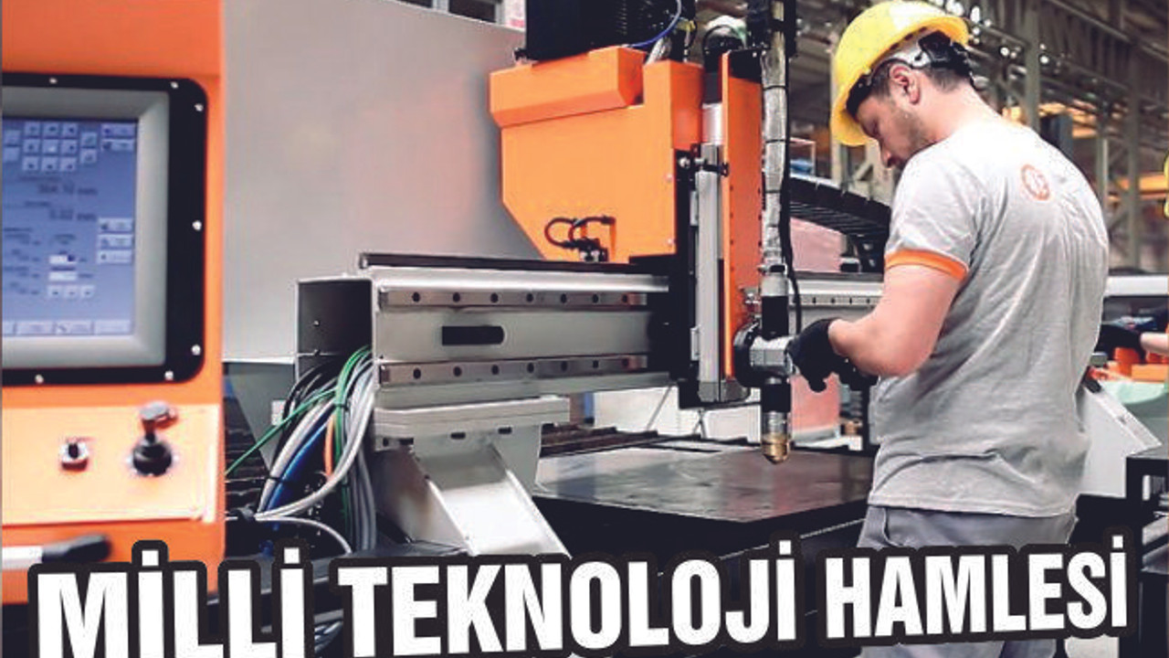 MİLLİ TEKNOLOJİ HAMLESİ