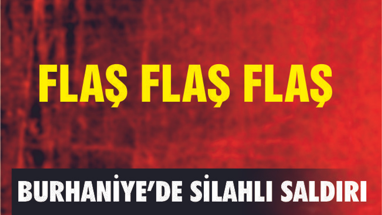 Burhaniye de silahlı saldırı bir ölü bir yaralı