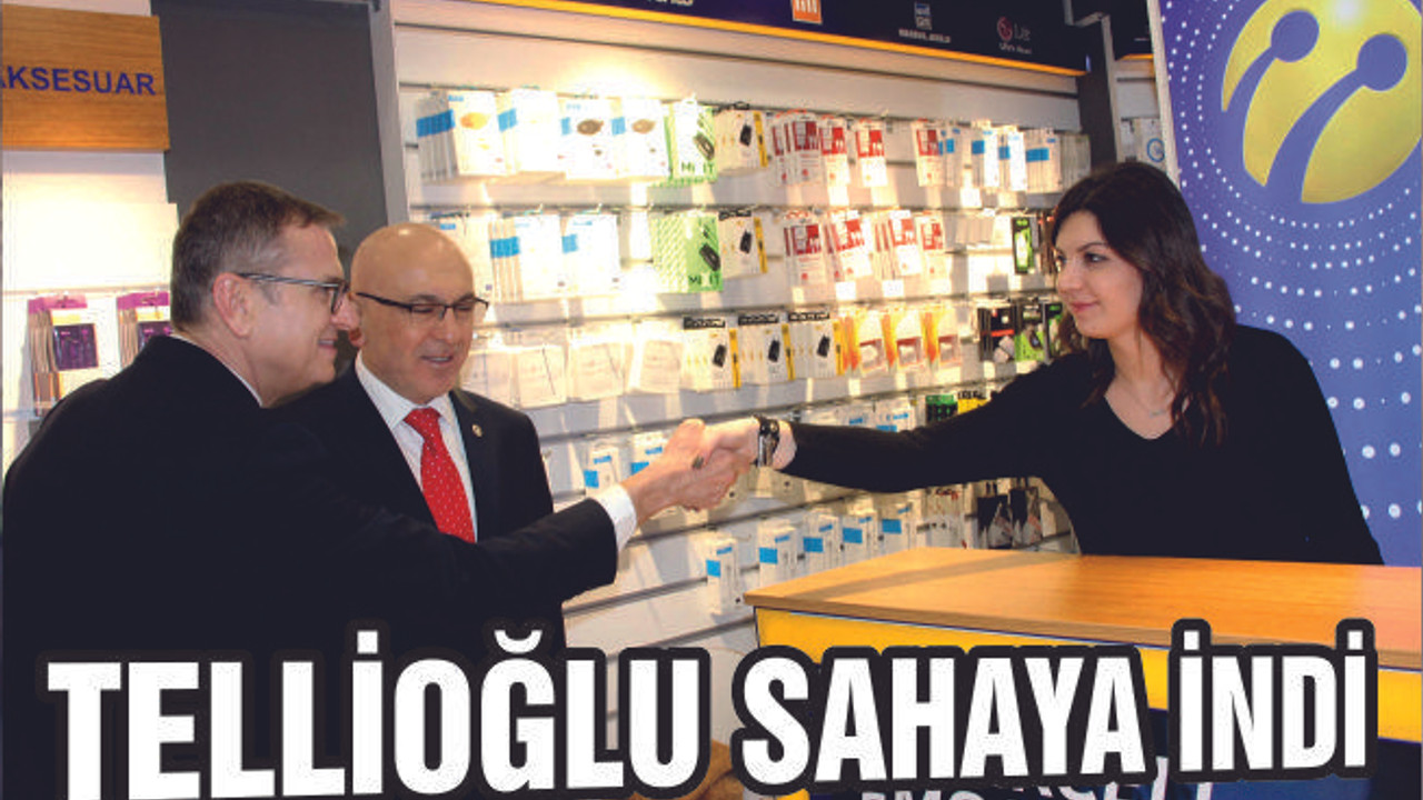 Tellioğlu sahaya indi
