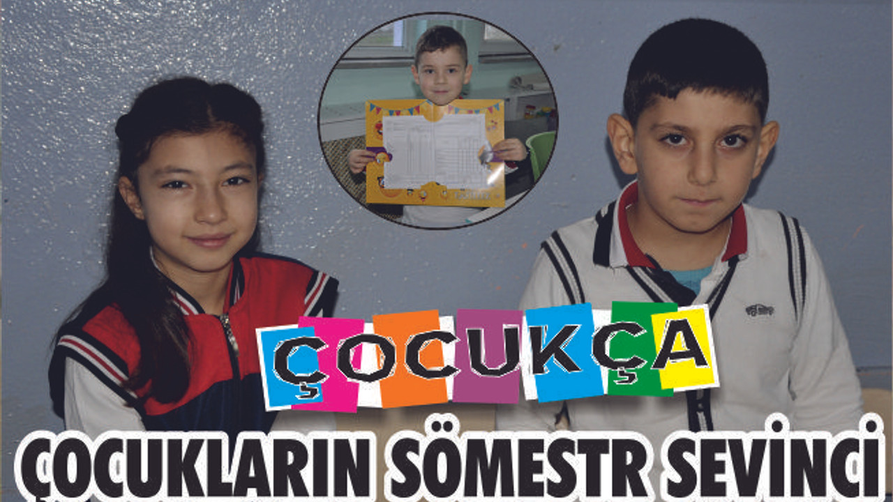 ÇOCUKLARIN SÖMESTR SEVİNCİ
