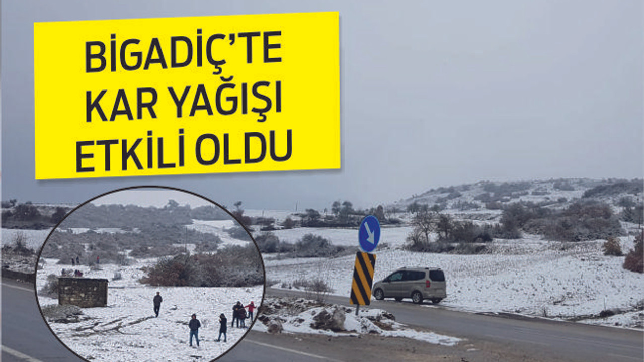 BİGADİÇ KAR'A TESLİM
