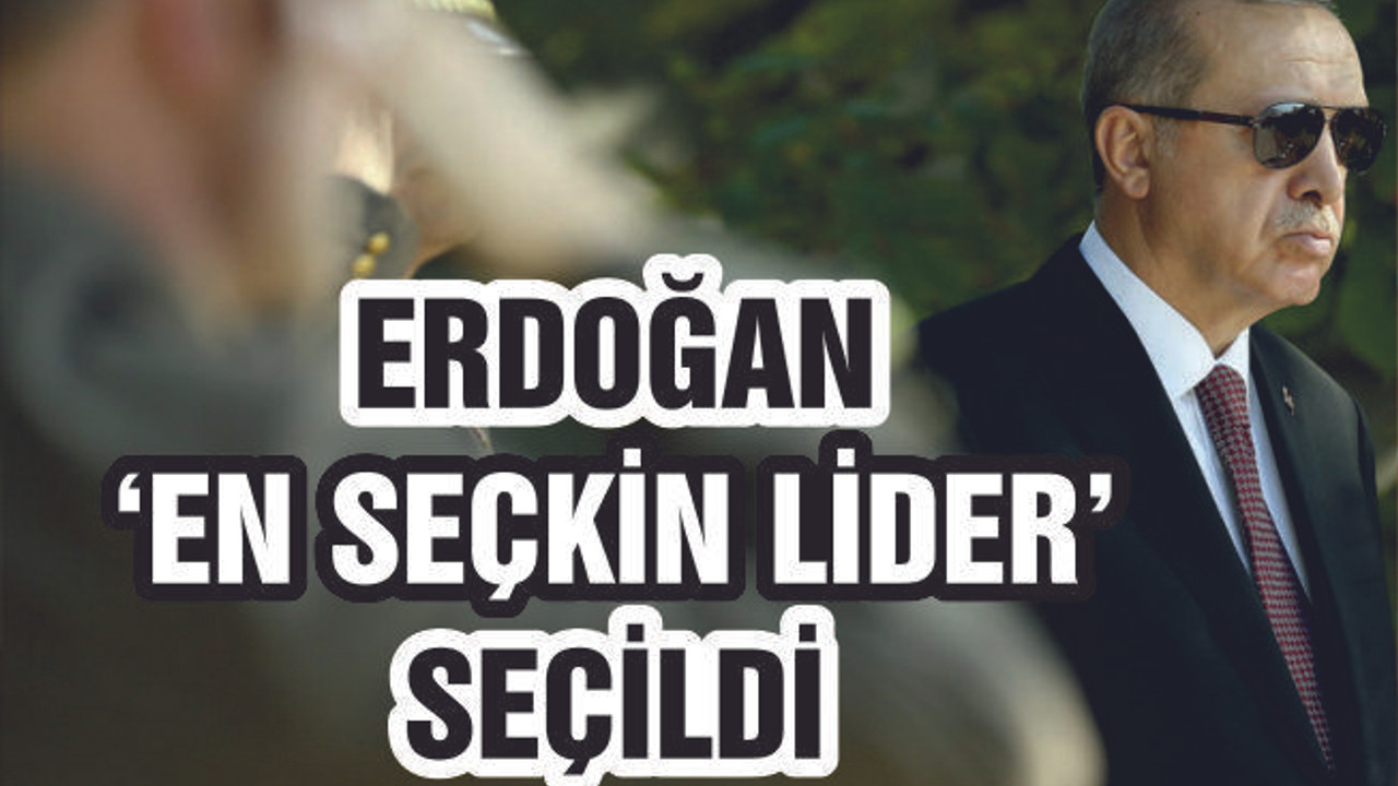 ERDOĞAN 'DÜNYANIN EN SEÇKİN LİDERİ' SEÇİLDİ
