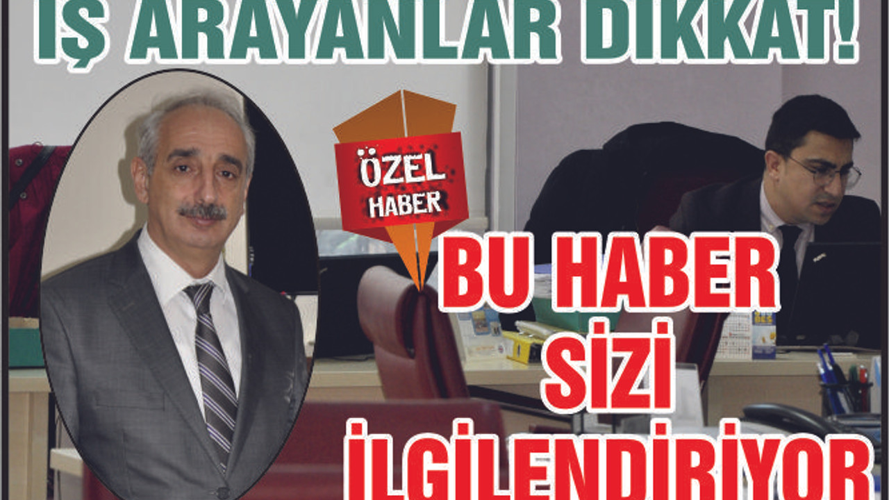 İŞ ARAYANLAR DİKKAT!