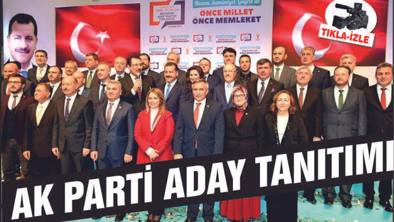 AK PARTİ BALIKESİR ADAYLARI TANITILDI