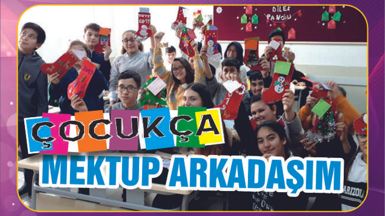 ‘‘SEVGİLİ MEKTUP ARKADAŞIM’’