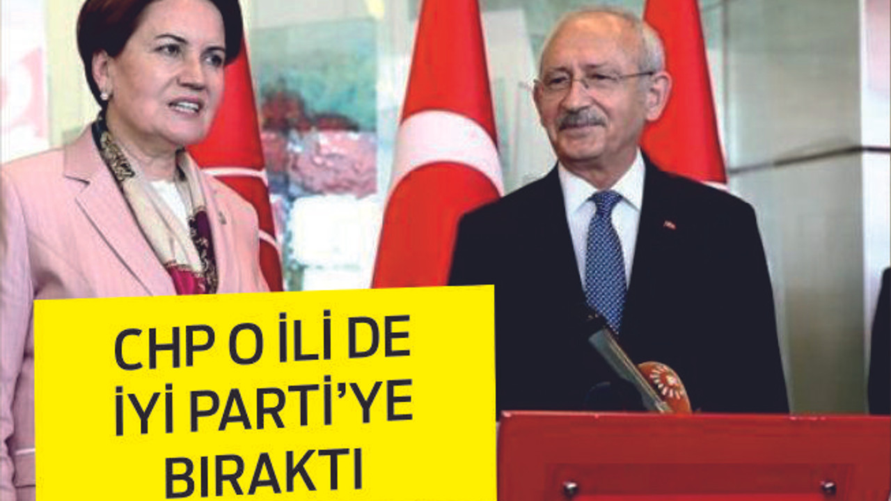 CHP O İLİ DE İYİ PARTİ'YE BIRAKTI