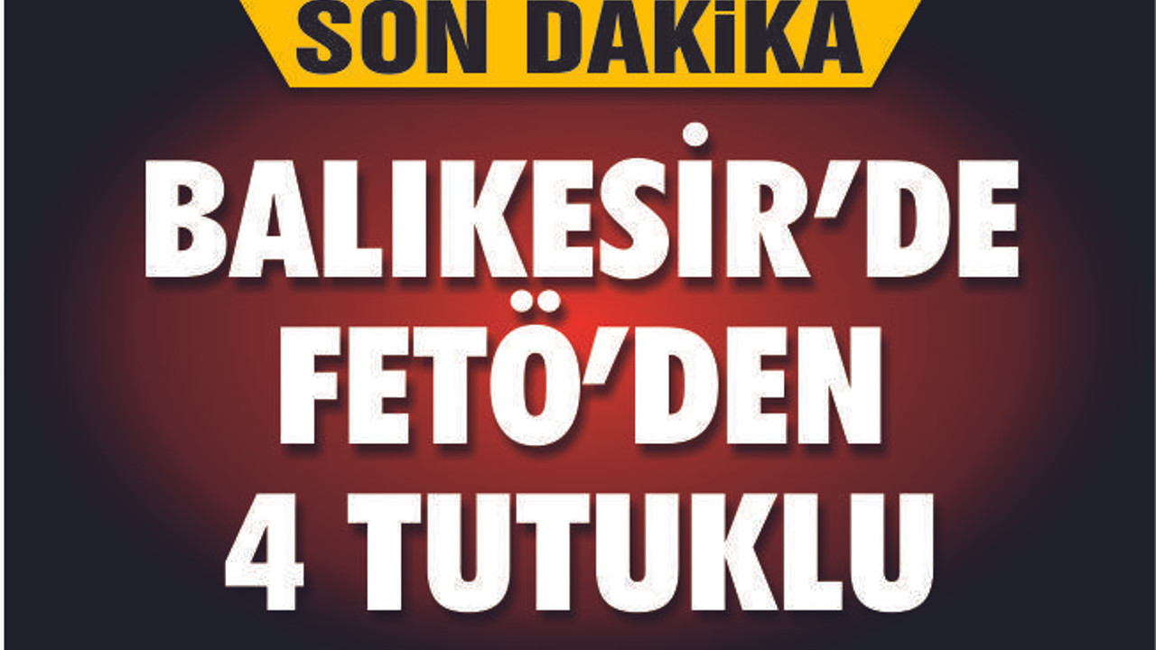 FETÖ operasyonu: 4 kişi gözaltında
